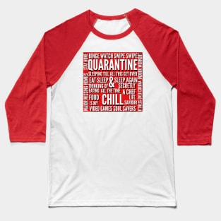 QUARANTINE AND CHILL Baseball T-Shirt